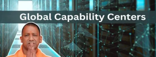 Real Estate to Make Uttar Pradesh a Global Capability Centre (GCC) Hub