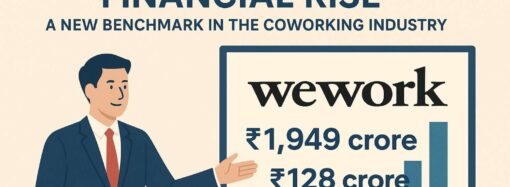 WeWork India’s Financial Rise: A New Benchmark in the Coworking Industry