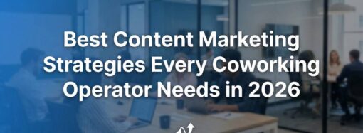 Best Content Marketing Strategies Every Coworking Operator Needs in 2026