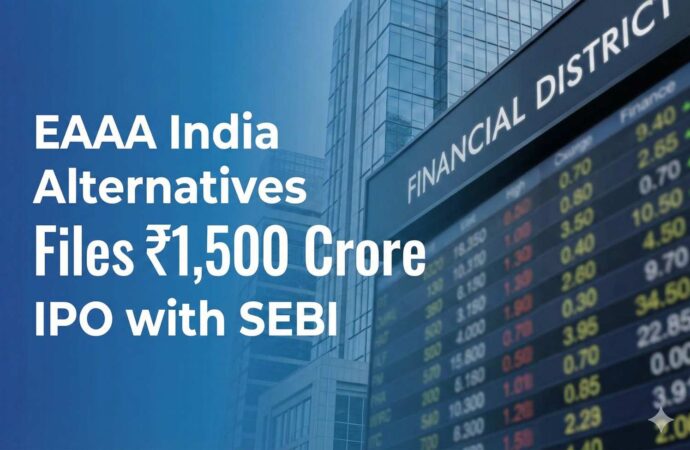 EAAA India Alternatives Files ₹1,500 Crore IPO with SEBI