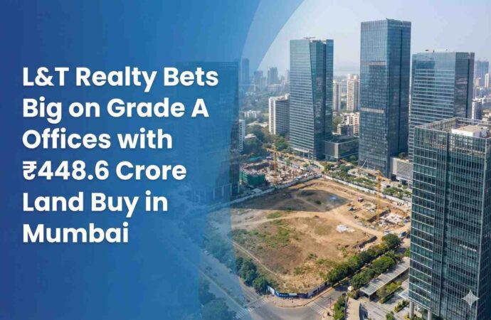 L&T Realty Bets Big on Grade A Offices with ₹448.6 Crore Land Buy in Mumbai