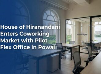 House of Hiranandani Enters Coworking Market with Pilot Flex Office in Powai