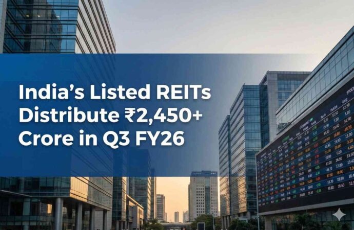 India’s Listed REITs Distribute ₹2,450+ Crore in Q3 FY26