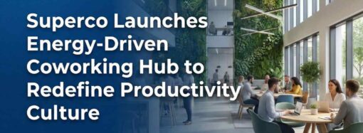 Superco Launches Energy-Driven Coworking Hub to Redefine Productivity Culture