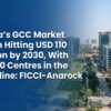 India’s GCC Market Seen Hitting USD 110 Billion by 2030, With 2,400 Centres in the Pipeline: FICCI–Anarock