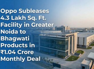 Oppo Subleases 4.3 Lakh Sq. Ft. Facility in Greater Noida to Bhagwati Products in ₹1.04 Crore Monthly Deal