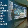 India’s Real Estate Growth: Institutional Capital and REIT Growth Reshape the Market