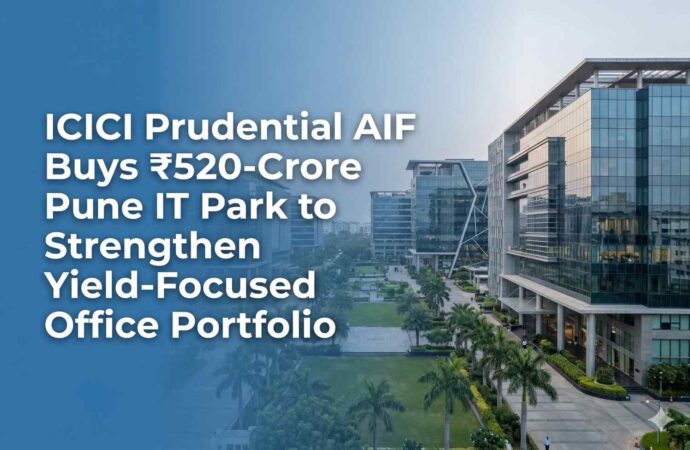 ICICI Prudential AIF Buys ₹520-Crore Pune IT Park to Strengthen Yield-Focused Office Portfolio