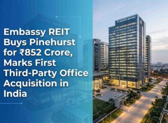 Embassy REIT Buys Pinehurst for ₹852 Crore, Marks First Third-Party Office Acquisition in India