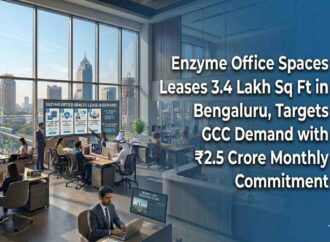 Enzyme Office Spaces Leases 3.4 Lakh Sq Ft in Bengaluru, Targets GCC Demand with ₹2.5 Crore Monthly Commitment