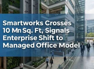 Smartworks Crosses 10 Mn Sq. Ft, Signals Enterprise Shift to Managed Office Model