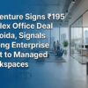 Accenture Signs ₹195 Cr Flex Office Deal in Noida, Signals Strong Enterprise Shift to Managed Workspaces