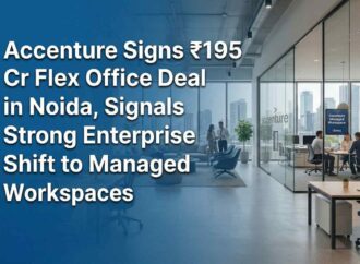 Accenture Signs ₹195 Cr Flex Office Deal in Noida, Signals Strong Enterprise Shift to Managed Workspaces