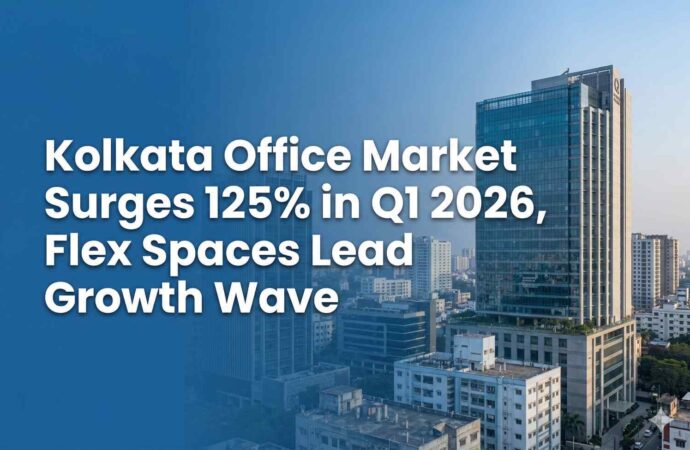 Kolkata Office Market Surges 125% in Q1 2026, Flex Spaces Lead Growth Wave