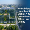 KG Builders Launches KG One Global: A ₹220 Crore Green Office Hub Near Guindy