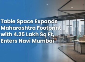 Table Space Expands Maharashtra Footprint with 4.25 Lakh Sq Ft, Enters Navi Mumbai