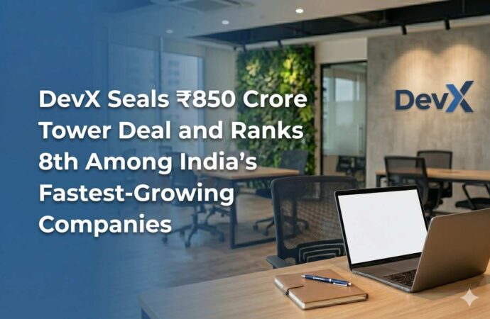 DevX Seals ₹850 Crore Tower Deal and Ranks 8th Among India’s Fastest-Growing Companies
