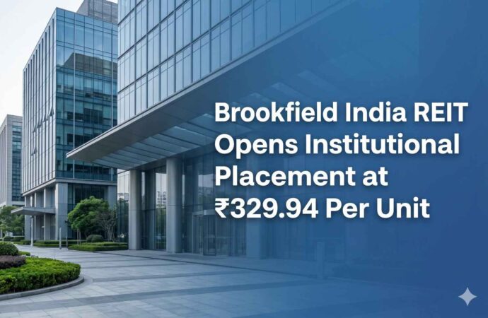 Brookfield India REIT Opens Institutional Placement at ₹329.94 Per Unit