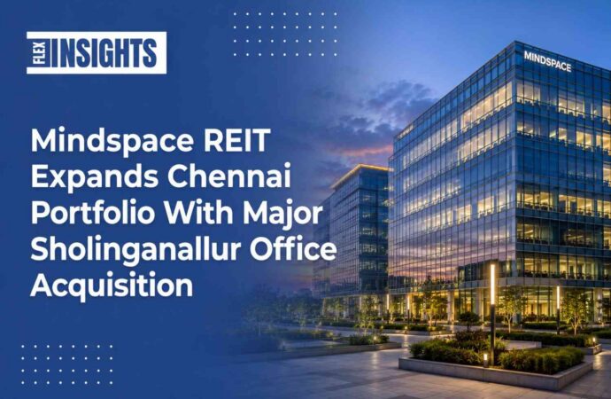 Mindspace REIT Expands Chennai Portfolio With Major Sholinganallur Office Acquisition
