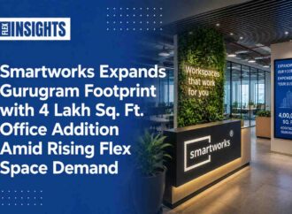 Smartworks Expands Gurugram Footprint with 4 Lakh Sq. Ft. Office Addition Amid Rising Flex Space Demand