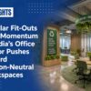 Circular Fit-Outs Gain Momentum as India’s Office Sector Pushes Toward Carbon-Neutral Workspaces