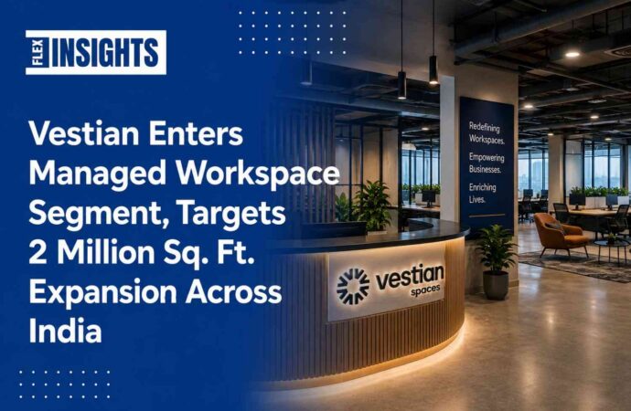 Vestian Enters Managed Workspace Segment, Targets 2 Million Sq. Ft. Expansion Across India
