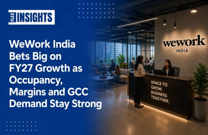 WeWork India Bets Big on FY27 Growth as Occupancy, Margins and GCC Demand Stay Strong