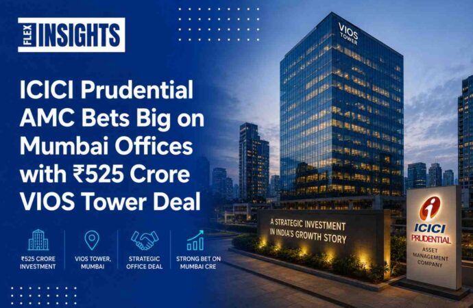 ICICI Prudential AMC Bets Big on Mumbai Offices with ₹525 Crore VIOS Tower Deal