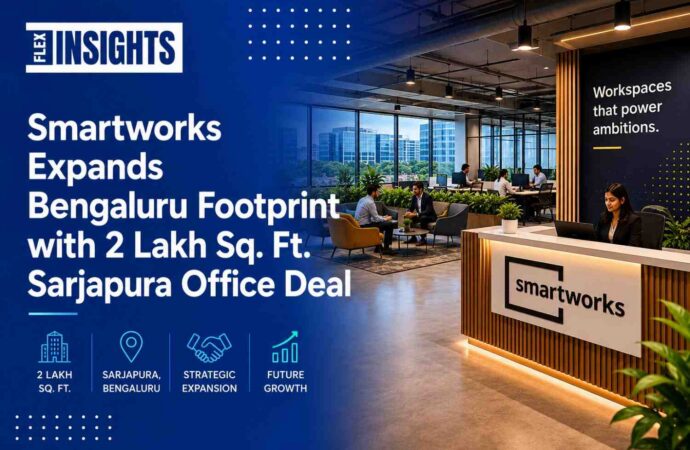 Smartworks Expands Bengaluru Footprint with 2 Lakh Sq. Ft. Sarjapura Office Deal