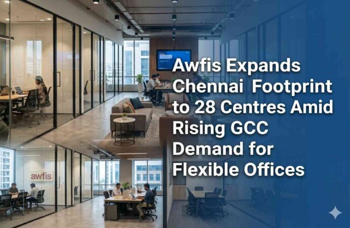 Awfis Expands Chennai Footprint to 28 Centres Amid Rising GCC Demand for Flexible Offices