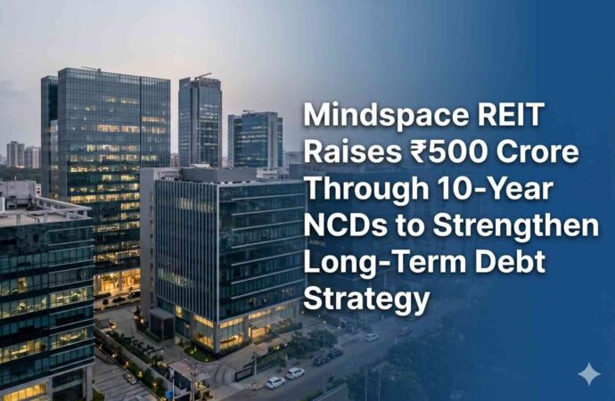Mindspace REIT Raises ₹500 Crore Through 10-Year NCDs to Strengthen Long-Term Debt Strategy