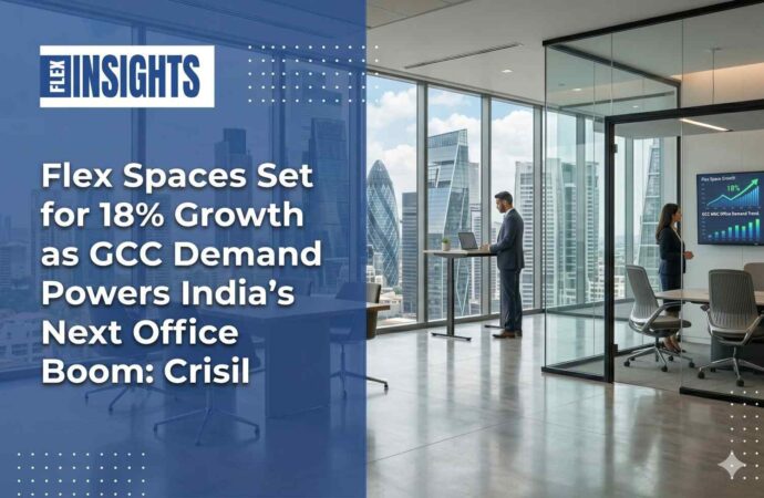 Flex Spaces Set for 18% Growth as GCC Demand Powers India’s Next Office Boom: Crisil