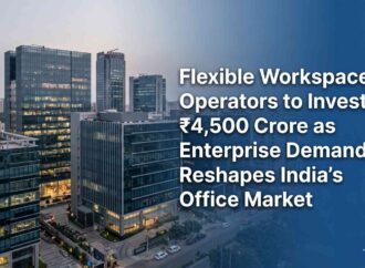 Flexible Workspace Operators to Invest ₹4,500 Crore as Enterprise Demand Reshapes India’s Office Market
