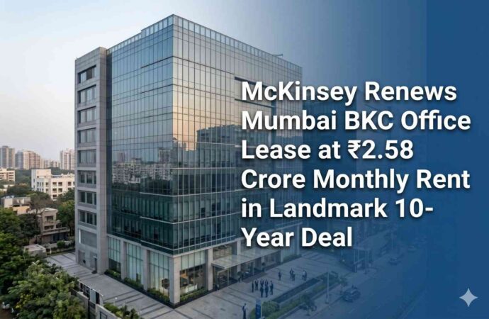 McKinsey Renews Mumbai BKC Office Lease at ₹2.58 Crore Monthly Rent in Landmark 10-Year Deal