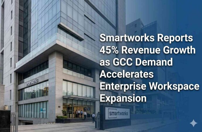 Smartworks Reports 45% Revenue Growth as GCC Demand Accelerates Enterprise Workspace Expansion