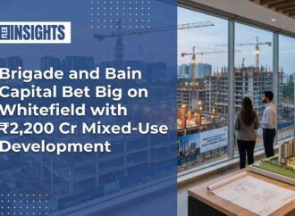 Brigade and Bain Capital Bet Big on Whitefield with ₹2,200 Cr Mixed-Use Development
