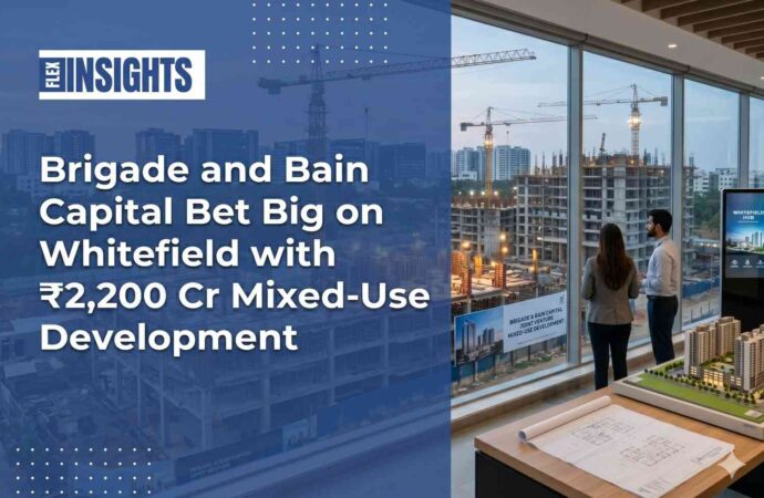 Brigade and Bain Capital Bet Big on Whitefield with ₹2,200 Cr Mixed-Use Development