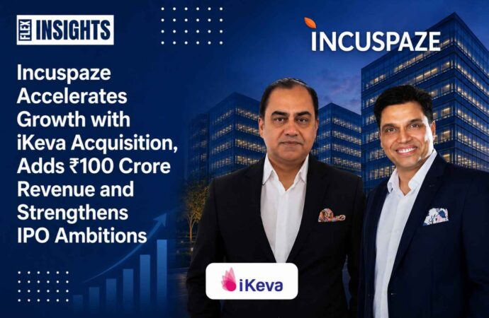 Incuspaze Accelerates Growth with iKeva Acquisition, Adds ₹100 Crore Revenue and Strengthens IPO Ambitions