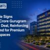 Google Signs ₹671 Crore Gurugram Office Deal, Reinforcing Demand for Premium Workspaces