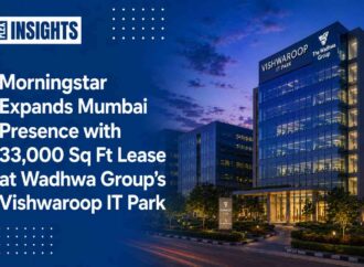 Morningstar Expands Mumbai Presence with 33,000 Sq Ft Lease at Wadhwa Group’s Vishwaroop IT Park