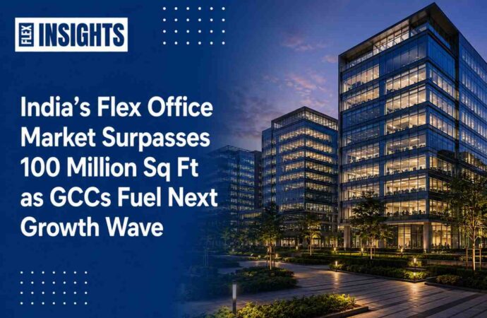 India’s Flex Office Market Surpasses 100 Million Sq Ft as GCCs Fuel Next Growth Wave