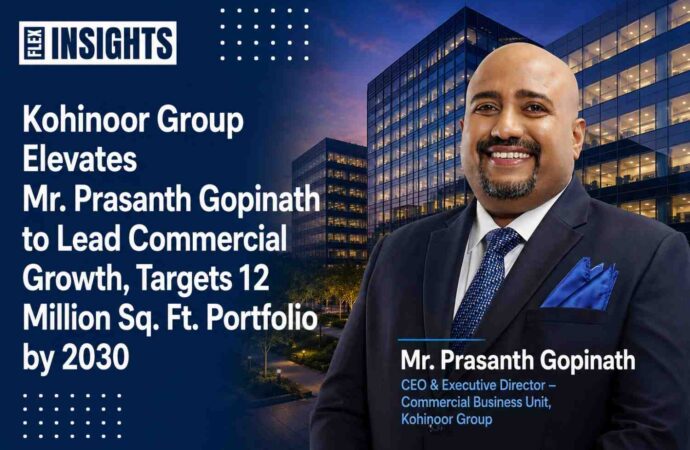 Kohinoor Group Elevates Prasanth Gopinath to Lead Commercial Growth, Targets 12 Million Sq. Ft. Portfolio by 2030