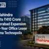 Tech Mahindra Commits ₹410 Crore to Hyderabad Expansion with 10-Year Office Lease at Aparna Technopolis