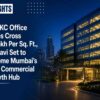 As BKC Office Prices Cross ₹1 Lakh Per Sq. Ft., Dharavi Set to Become Mumbai’s Next Commercial Growth Hub