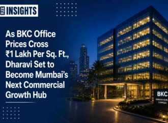 As BKC Office Prices Cross ₹1 Lakh Per Sq. Ft., Dharavi Set to Become Mumbai’s Next Commercial Growth Hub