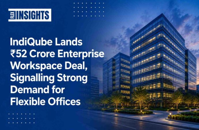 IndiQube Lands ₹52 Crore Enterprise Workspace Deal, Signalling Strong Demand for Flexible Offices