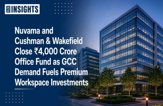 Nuvama and Cushman & Wakefield Close ₹4,000 Crore Office Fund as GCC Demand Fuels Premium Workspace Investments
