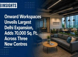 Onward Workspaces Unveils Largest Delhi Expansion, Adds 70,000 Sq. Ft. Across Three New Centres