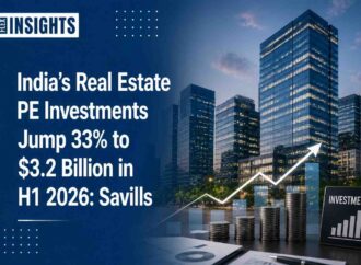 India’s Real Estate PE Investments Jump 33% to $3.2 Billion in H1 2026: Savills