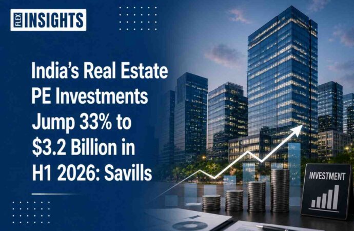 India’s Real Estate PE Investments Jump 33% to $3.2 Billion in H1 2026: Savills
